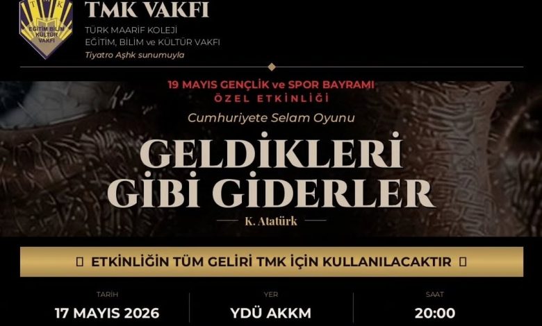 “Geldikleri Gibi Giderler” TMK için sahnelenecek