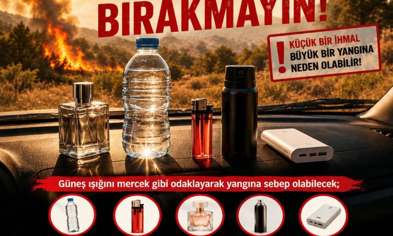 Polis uyardı: “Şişe, çakmak, parfüm gibi yangın riski taşıyan maddeleri güneşte bırakmayın”