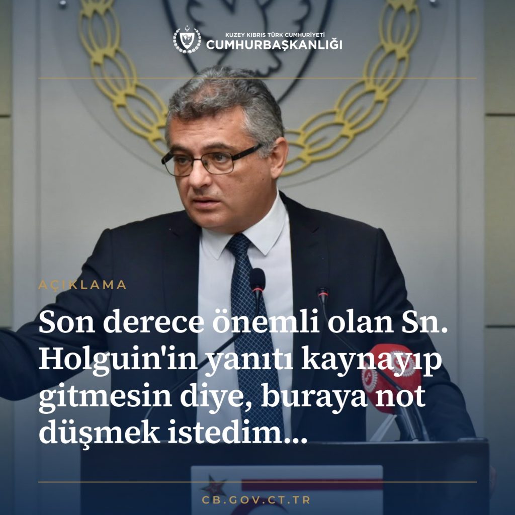 Cumhurbaşkanı Erhürman, Holguin’in yanıtını hatırlattı