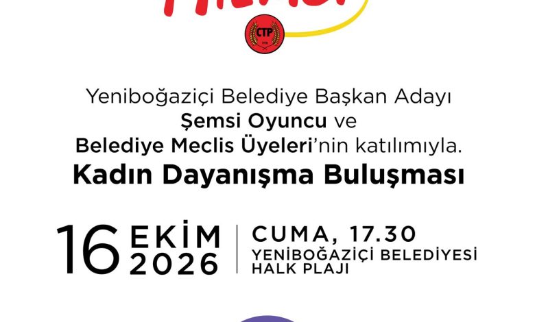 CTP Kadın Örgütü, Yeniboğaziçi’nde Kadın Dayanışma Buluşması düzenleyecek